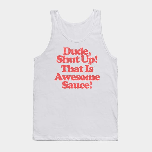 Awesome Sauce! // Parks & Rec Quote Tank Top by DankFutura